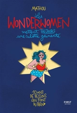 Les wonderwomen mettent toujours une culotte gainante : 10 ans de dessins qui font du bien - Mathou