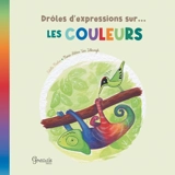 Drôles d'expressions sur... les couleurs - Estelle Mialon