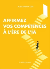 Affirmez vos compétences à l'ère de l'IA - Alexandra Oza