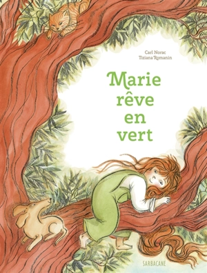 Marie rêve en vert - Carl Norac