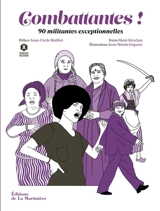 Combattantes ! : 90 militantes exceptionnelles - Marie Kirschen