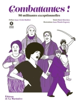 Combattantes ! : 90 militantes exceptionnelles - Marie Kirschen