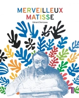 Merveilleux Matisse - Gérard Denizeau