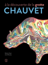 A la découverte de la grotte Chauvet - Sébastien Gayet