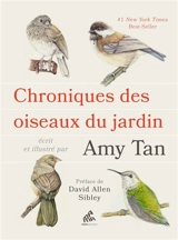 Chroniques des oiseaux du jardin - Amy Tan