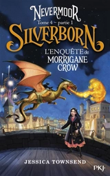 Nevermoor. Vol. 4-1. L'enquête de Morrigane Crow - Jessica Townsend