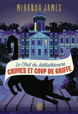 Le chat du bibliothécaire. Vol. 11. Crimes et coup de griffe - Miranda James