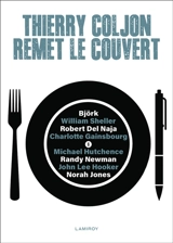 Thierry Coljon remet le couvert. Vol. 8. Björk, William Sheller, Robert Del Naja, Charlotte Gainsbourg, Michael Hutchence, Randy Newman, John Lee Hooker, Norah Jones - Thierry Coljon