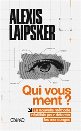 Qui vous ment ? : la nouvelle méthode infaillible pour détecter les mensonges - Alexis Laipsker