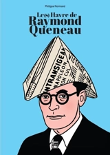 Le(s) Havre de Raymond Queneau - Philippe Normand