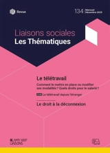 Liaisons sociales. Les thématiques, n° 134. Le télétravail : comment le mettre en place ou modifier ses modalités ? Quels droits pour le salarié ? - Amini Farah Nassiri