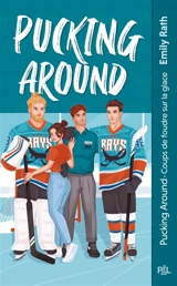 Les Rays de Jacksonville. Vol. 1. Pucking around : coups de foudre sur la glace - Emily Rath