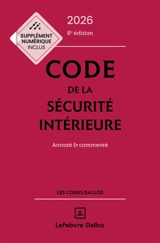Code de la sécurité intérieure 2026 : annoté & commenté