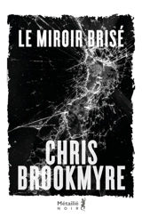 Le miroir brisé - Christopher Brookmyre