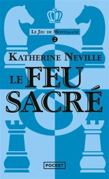 Le jeu de Montglane. Vol. 2. Le feu sacré - Katherine Neville