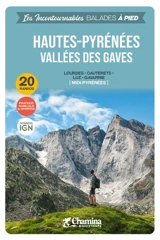 Hautes-Pyrénées, vallées des Gaves : Lourdes, Cauterets, Luz, Gavarnie (Midi-Pyrénées) : 20 randos - Bruno Marin