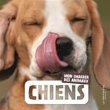 Chiens : mon imagier des animaux - Naturagency