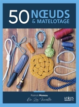 50 noeuds & matelotage - Patrick Moreau