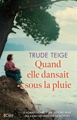 Quand elle dansait sous la pluie - Trude Teige