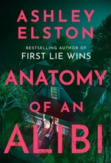 Anatomy of an Alibi - Elston, Ashley