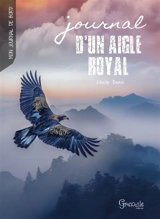 Journal d'un aigle royal : Azur l'aigle royal - Cécile Denis