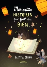 Mes petites histoires qui font du bien - Delion, Laëtitia