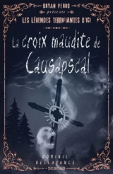 La croix maudite de Causapscal - Dominic Bellavance