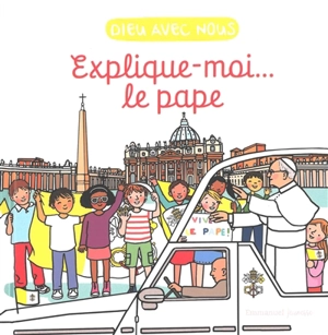 Dieu avec nous : explique moi... le pape - Aldric de Bizemont