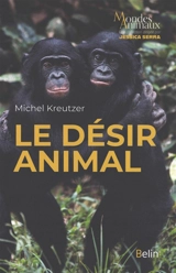 Le désir animal - Michel Kreutzer