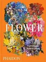 Flower : exploring the world in bloom