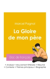 Réussir son Bac de français 2026 : Analyse du roman La Gloire de mon père de Marcel Pagnol - Marcel Pagnol