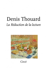 La réduction de la lecture - Denis Thouard