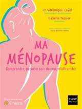 Ma ménopause : comprendre, prendre soin de moi, m'affranchir - Véronique Cayol