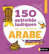 150 activités ludiques pour se (re)mettre à l'arabe - Brigitte Trincard Tahhan
