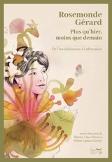Rosamonde Gérard : plus qu'hier, moins que demain : de l'invisibilisation à l'affirmation