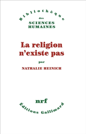 La religion n'existe pas - Nathalie Heinich