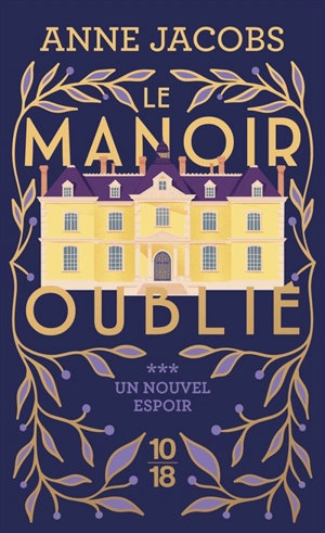 Le manoir oublié. Vol. 3. Un nouvel espoir - Anne Jacobs