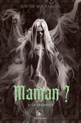 Le sacrifice 3 - Maude Rückstühl