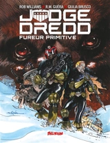 Judge Dredd. Fureur primitive - Rob Williams