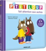 P'tit Loup fait attention aux autres - Orianne Lallemand