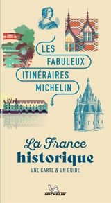 La France historique : une carte & un guide - Manufacture française des pneumatiques Michelin