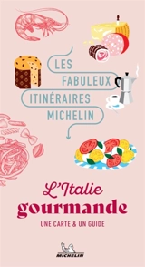 L'Italie gourmande : une carte & un guide - Manufacture française des pneumatiques Michelin