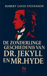 De Zonderlinge Geschiedenis van Dr. Jekyll en Mr. Hyde : Een tijdloze gotische roman over goed en kwaad - Robert Louis Stevenson