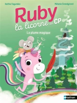 Ruby la licorne des CP. La plume magique - Kathie Fagundez