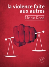 La violence faite aux autres - Marie Dosé