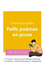 Réussir son Bac de français 2026 : Analyse du recueil Petits poèmes en prose de Charles Baudelaire - Charles Baudelaire