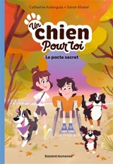 Un chien pour toi. Vol. 2. Le pacte secret - Catherine Kalengula