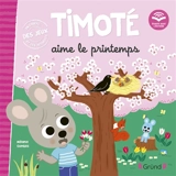 Timoté aime le printemps - Mélanie Combes