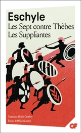 Les sept contre Thèbes. Les suppliantes - Eschyle