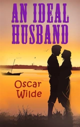 An Ideal Husband : A Play - Oscar Wilde